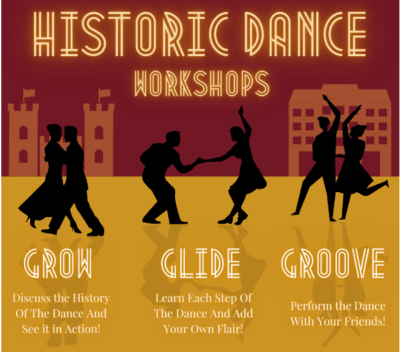 Historic Dance Workshops - Grow: Discuss the History of the Dance and See it in Action! Glide: Learn Each Step of the Dance and Add Your Own Flair! Groove: Perform the Dance with Your Friends!
