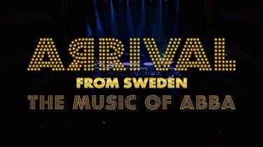 Arrival from Sweden - The Music of ABBA